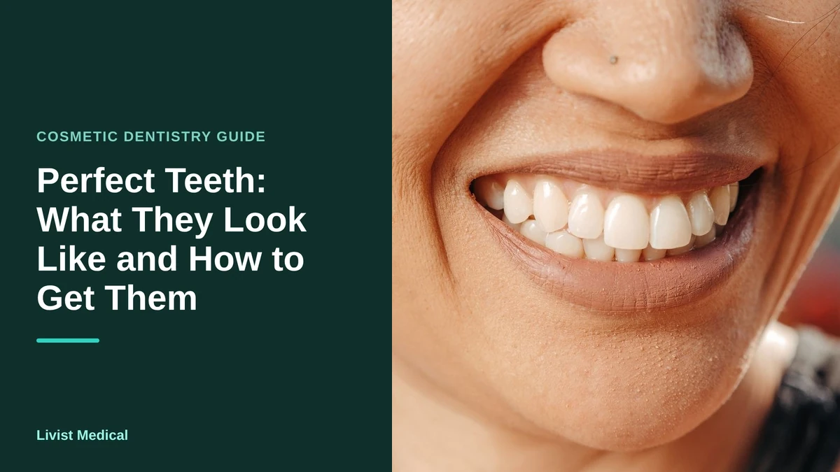 Perfect Teeth: What They Look Like and How to Get Them